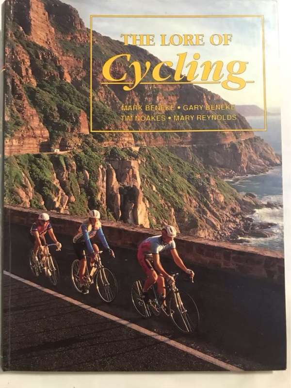 The Lore of Cycling - M. Beneke, G. Beneke, T. Noakes, M. Reynolds