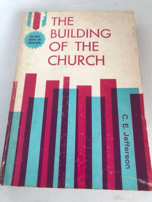 The Building of the Church - C.E.Jefferson