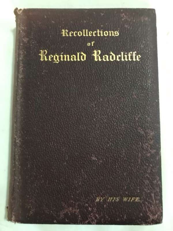 Recollections of Reginald Radcliffe - His Wife
