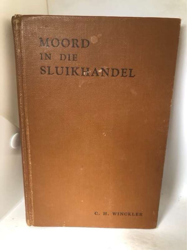 Moord in die Sluikhandel - C.H.Winckler