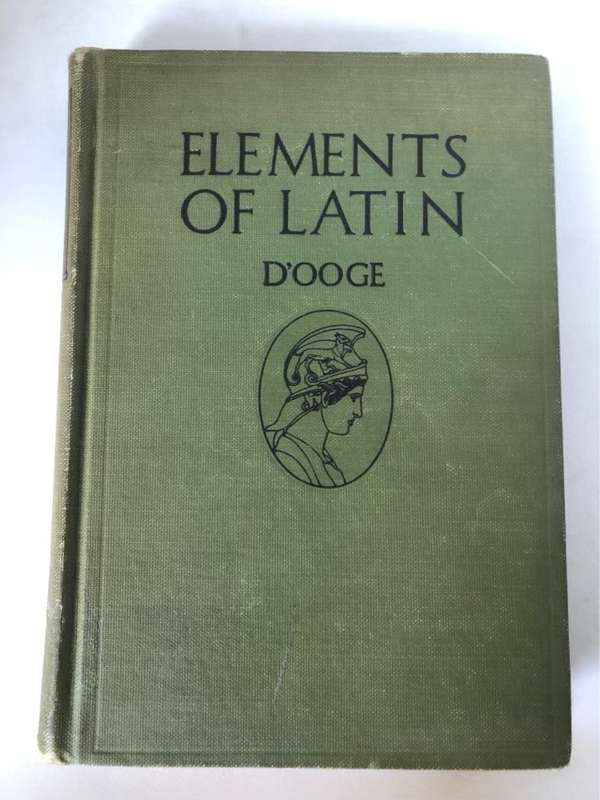 Elements of Latin - Benjamin L.D Ooge