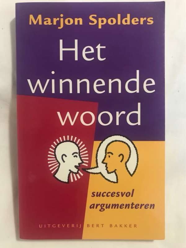 Het winnende woord, succesvol argumenteren - Marjon Spolders