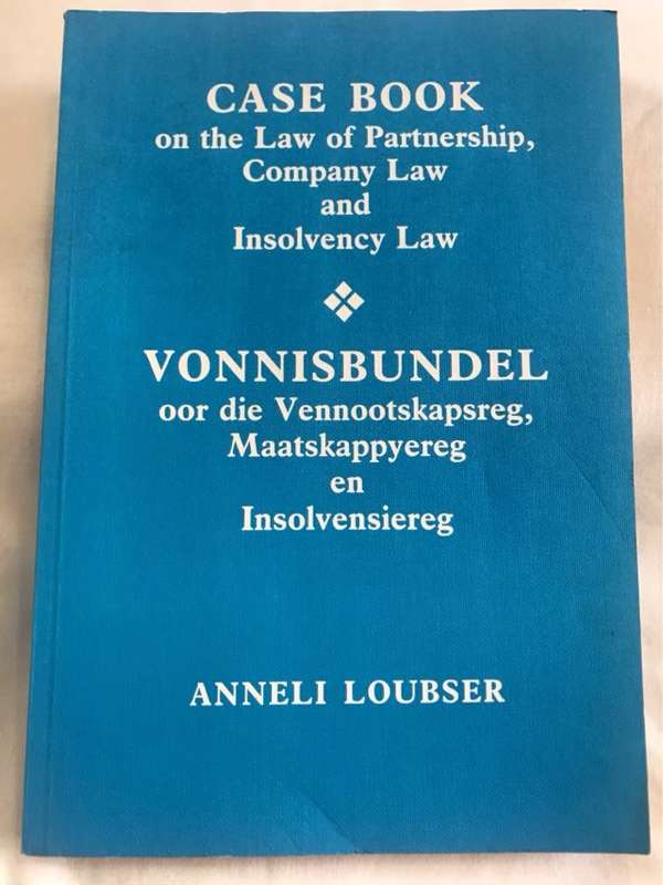 Case Book on the Law of Partnership, Company Law and Insolvency Law/Vonnisbundel Oor Die Vennootskap