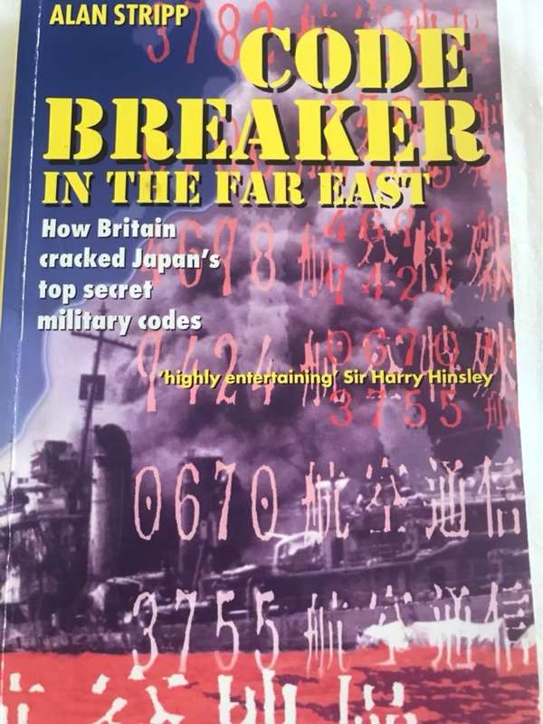 Codebreaker in the Far East - Alan Stripp
