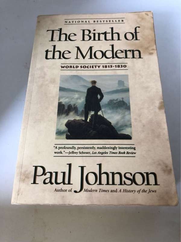 The Birth of the Modern, World Society 1815-1830 - Paul Johnson