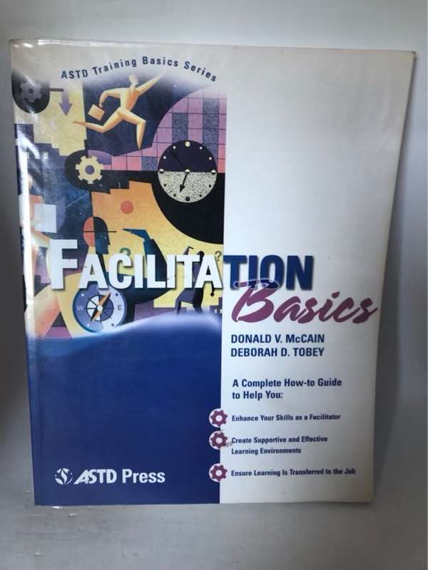 Facilitation Basics - Donald V. McCain, Deborah D. Tobey
