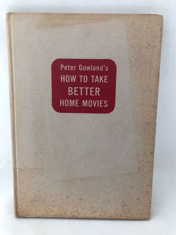 How to Take Better Home Movies - Peter Gowland