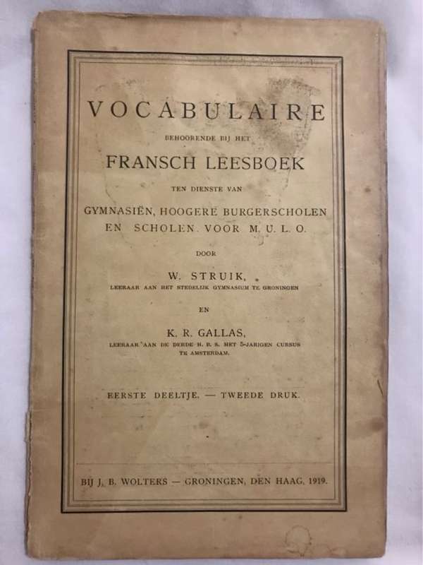 Vocabulaire behoorende bij het Fransch Leesboek. - W.Struik en K.R.Gallas