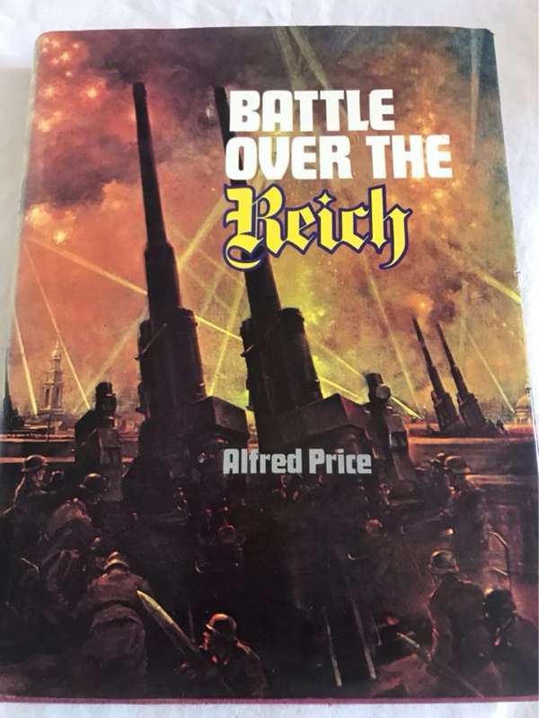 Battle Over the Reich - Alfred Price