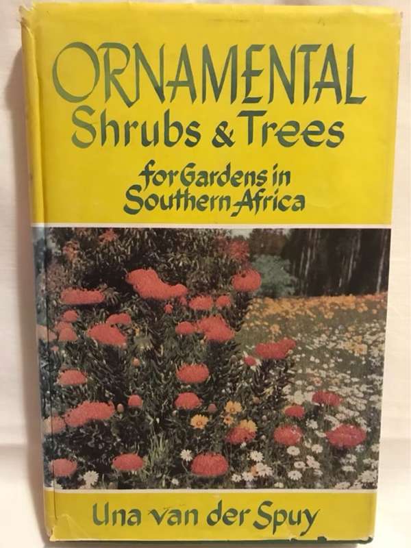 Ornamental Shrubs&Trees for Gardens in SA - Una van der Spuy