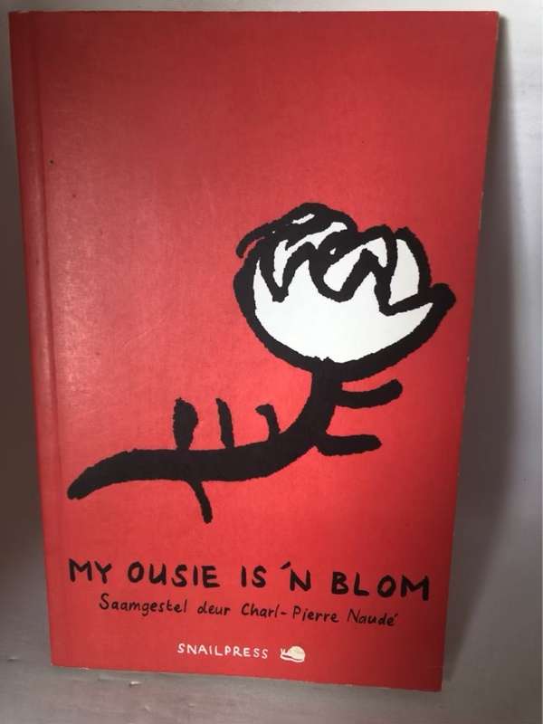 My ousie is 'n blom, eie stembuigings - Charl-Pierre Naude Ed.