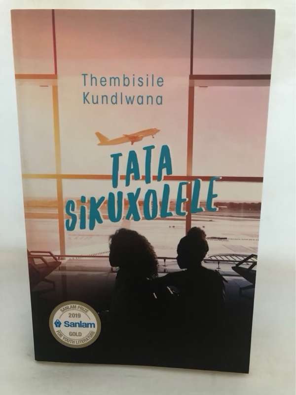 Tata sikuxolele!, inoveli - Thembisile Kundlwana