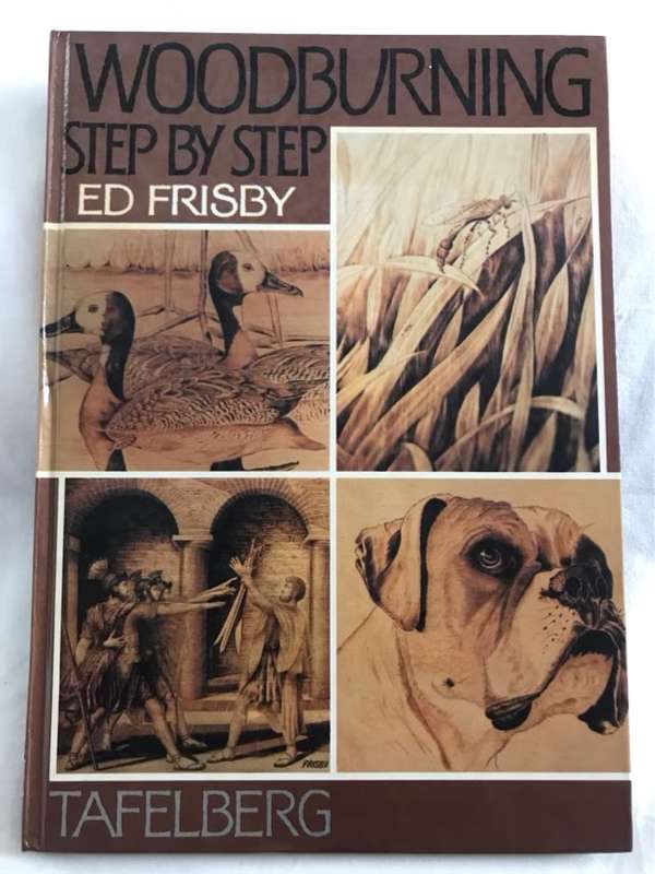 Woodburning, Step by step - Ed Frisby