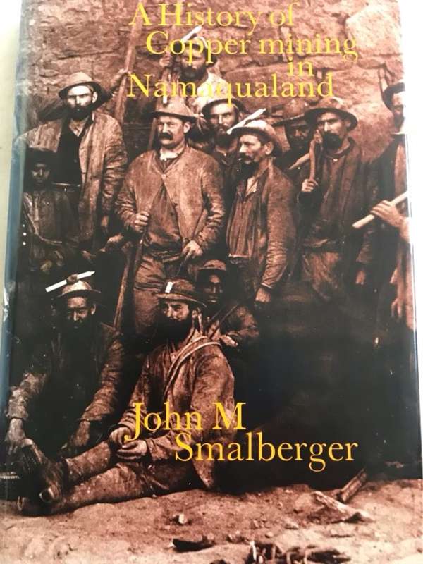 A History of Copper mining in Namaqualand - John M.Smalberger