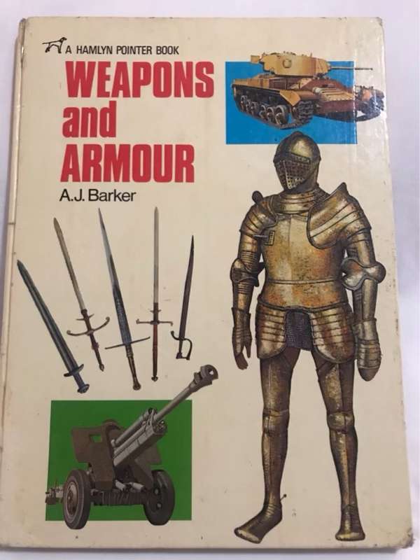 Weapons and Armour - A.J.Barker