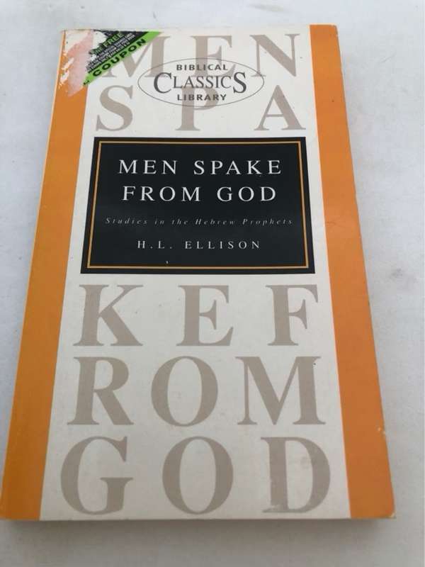 Men Spake from God, Studies in the Hebrew Prophets - Henry Leopold Ellison