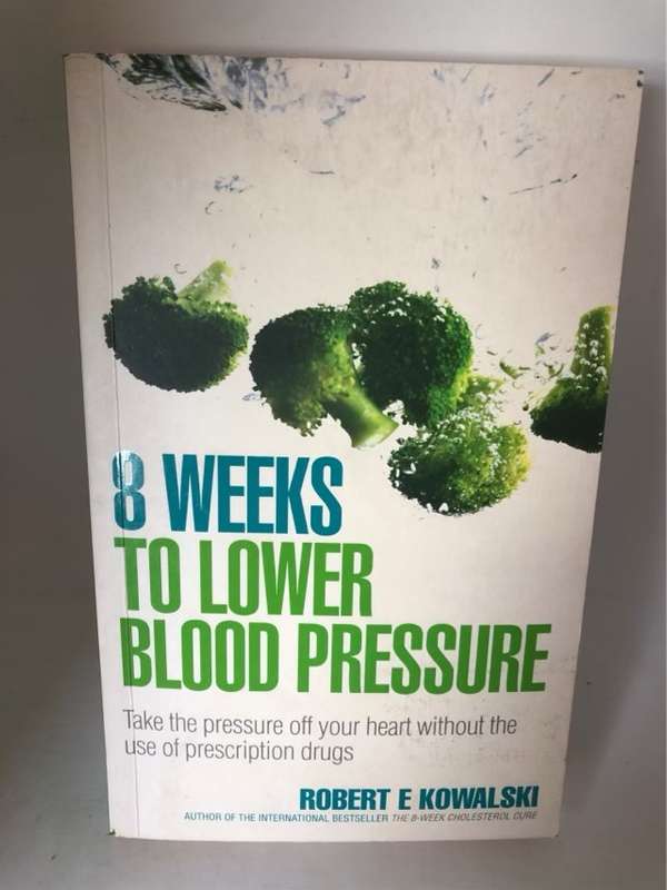 8 Weeks to Lower Blood Pressure - Robert E. Kowalski