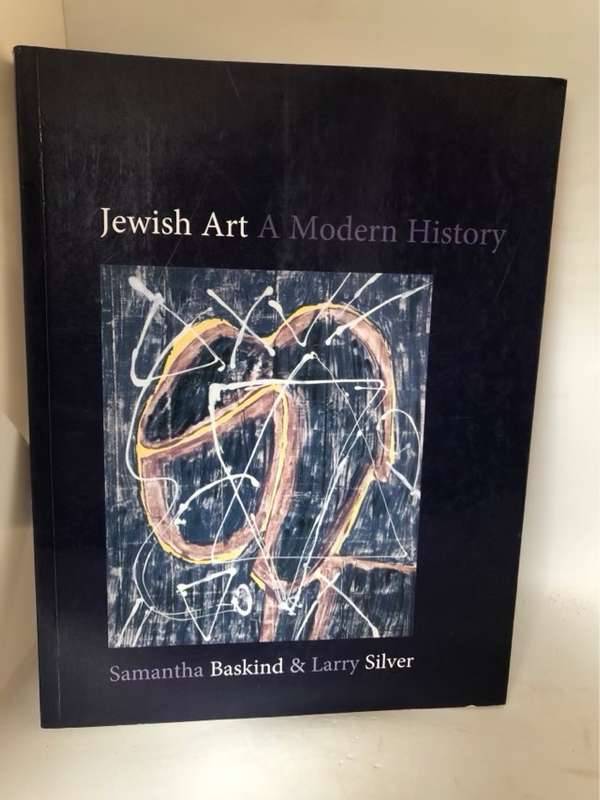 Jewish Art, A Modern History - Samantha Baskind,Larry Silver