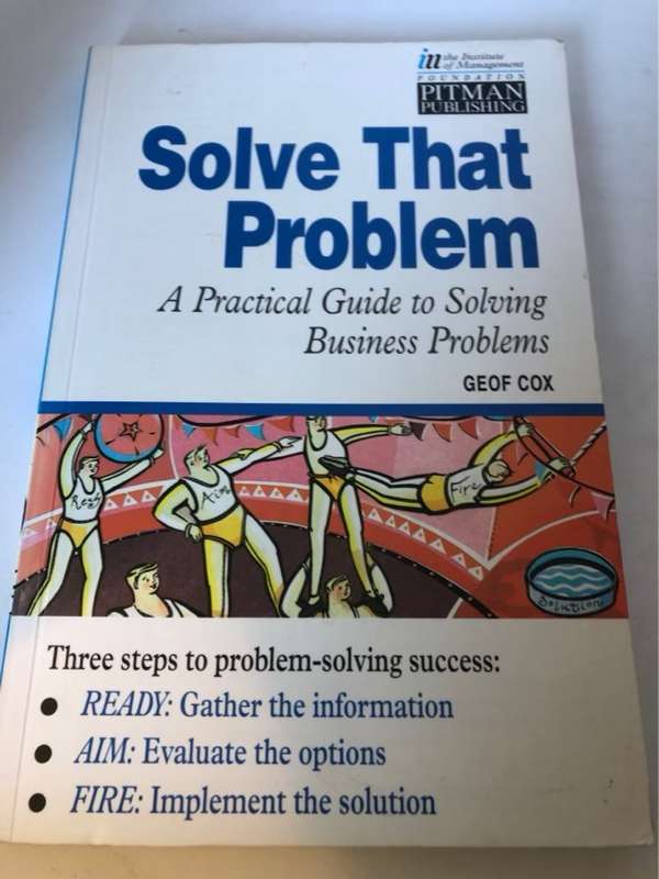 A Practical Guide to Solving Business Problems - Geof Cox