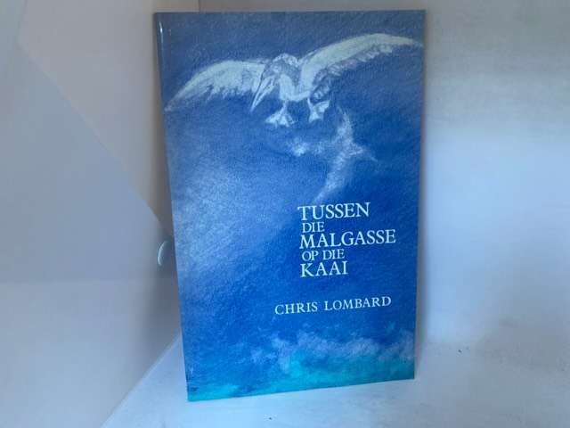 Tussen die malgasse op die kaai - Chris Lombard