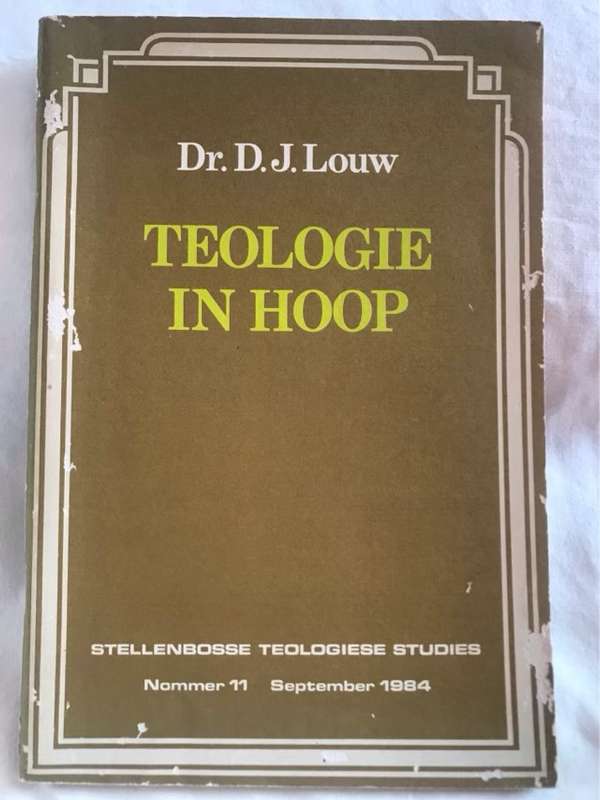 Teologie in Hoop - D.J.Louw