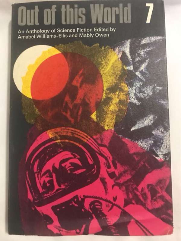 Out of This World 7 - Amabel Williams-Ellis and Mably Owen