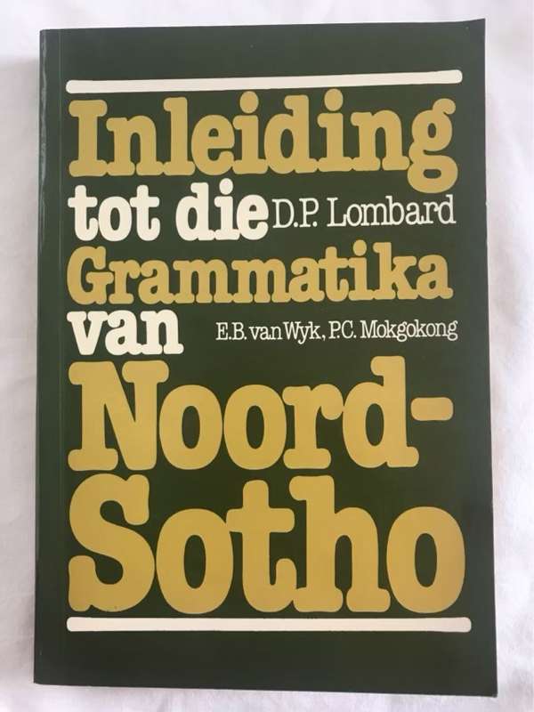 Inleiding tot die Grammatika van Noord-Sotho - D.P.Lombard in oorleg met E.B.Van Wyk&P.C Mokgokong
