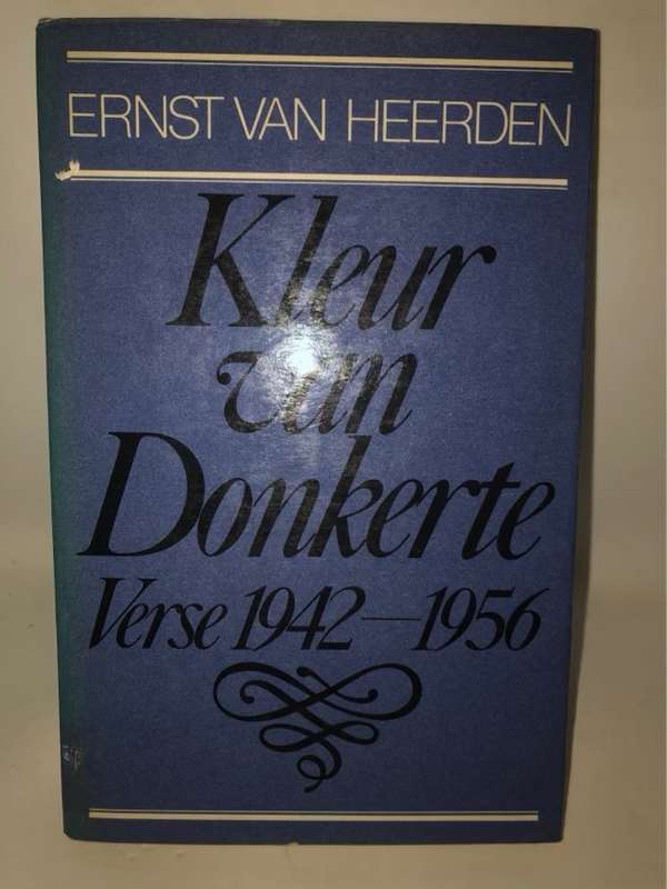 Kleur van Donkerte, Verse 1942-1956 - Ernst van Heerden