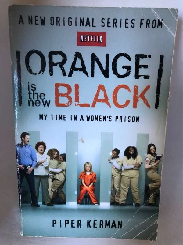 Orange is the New Black, My Time in a Women's Prison - Piper Kerman
