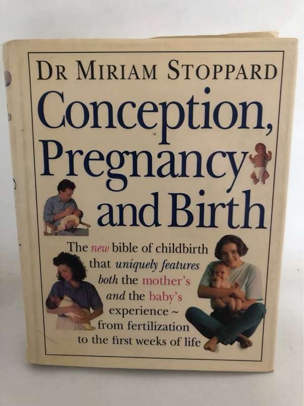 Conception, Pregnancy and Birth - Miriam Stoppard