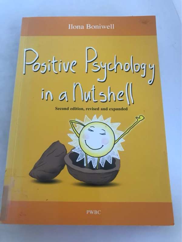 Positive Psychology in a Nutshell - Ilona Boniwell
