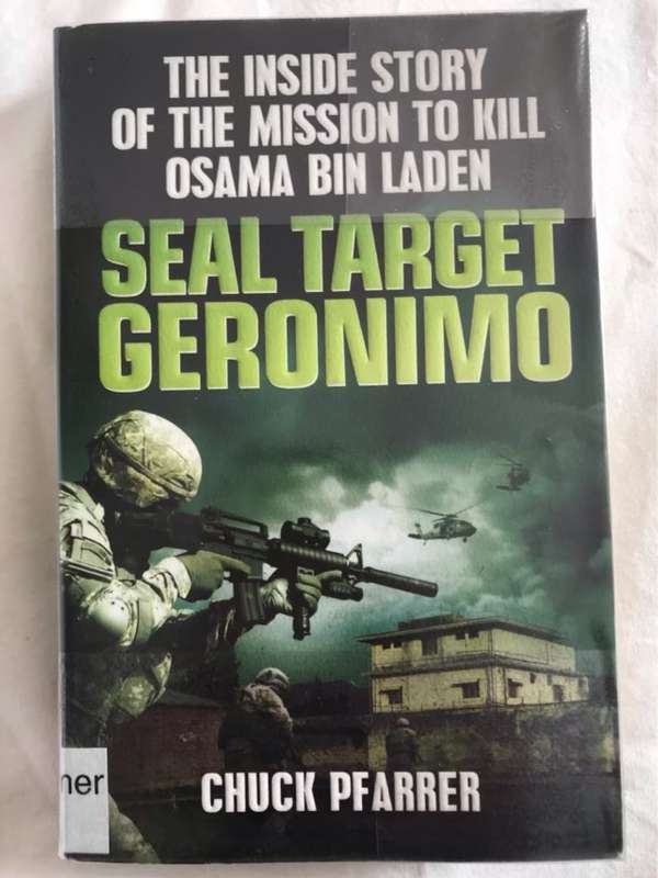 SEAL Target Geronimo, The Inside Story of the Mission to Kill Osama Bin Laden - Chuck Pfarrer