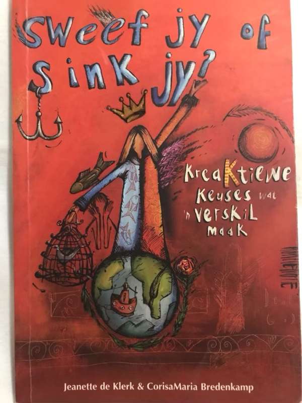 Sweef jy of sink jy?, kreatiewe keuses wat 'n verskil maak - Jeanette De Klerk *SIGNED*