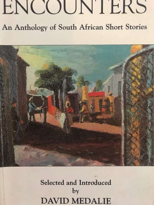 Encounters, An Anthology of South African Short Stories - David Medalie
