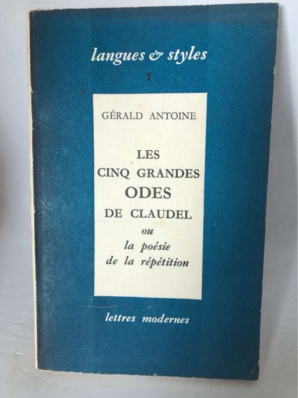 Les Cinq Grandes Odes De Claudel - Gerald Antoine
