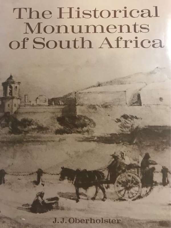 The Historical Monuments of SA - J.J.Oberholster