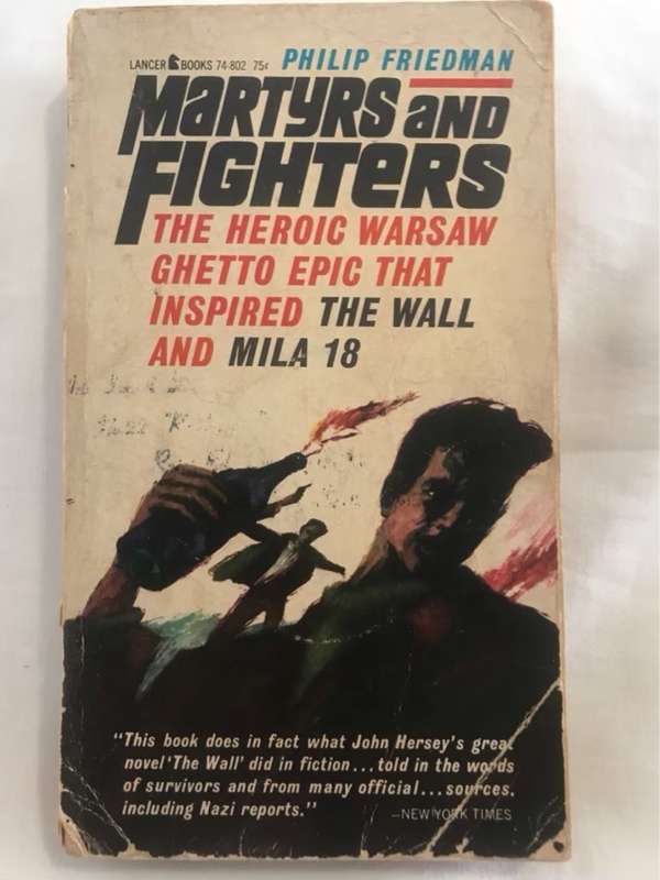 Martyrs and Fighters - Philip Friedman