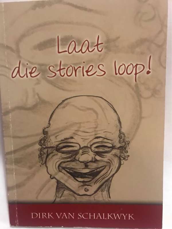 Laat die stories loop! - D. J. Van Schalkwyk