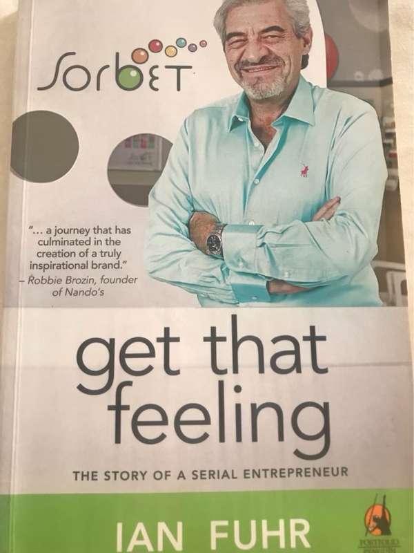 Get that Feeling, The Story of a Serial Entrepreneur - Ian Fuhr