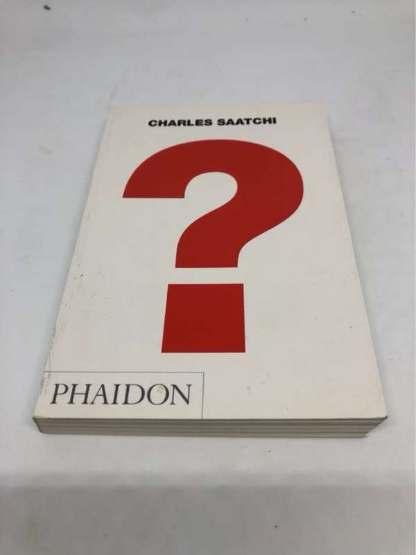 Charles Saatchi: Question, Question - Charles Saatchi
