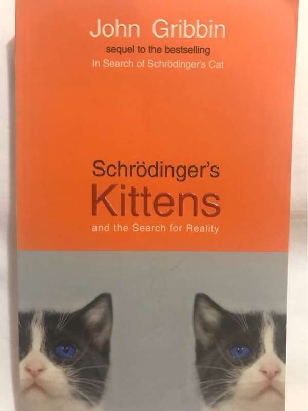 Schrdinger's Kittens and the Search for Reality - John R. Gribbin