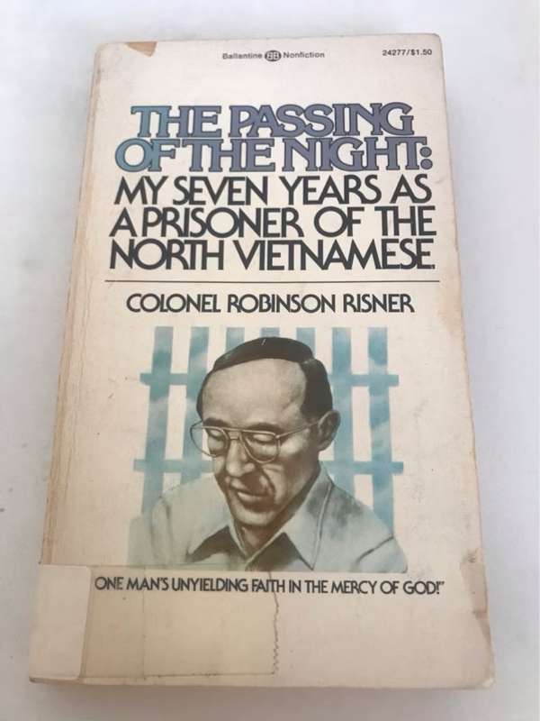 The Passing of the Night: My seven years as a prisoner of the North Vietnamese - R.Risner