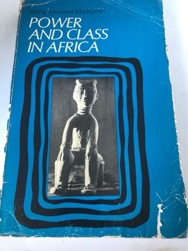 Power and Class in Africa - Irving Leonard Markovitz
