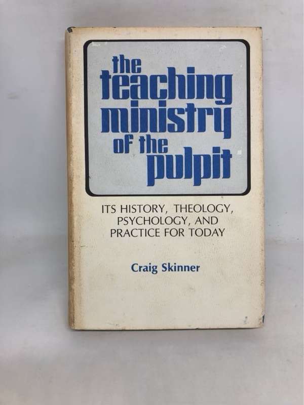 The Teaching Ministry of the Pulpit - Craig Skinner