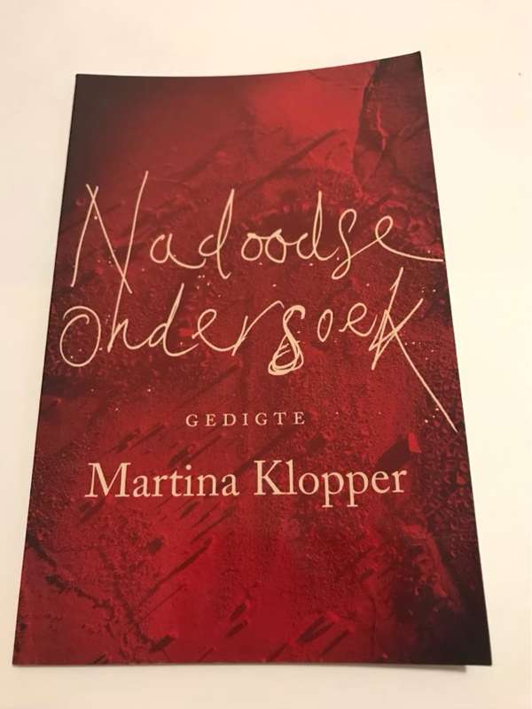 Nadoodse ondersoek, Gedigte - Martina Klopper