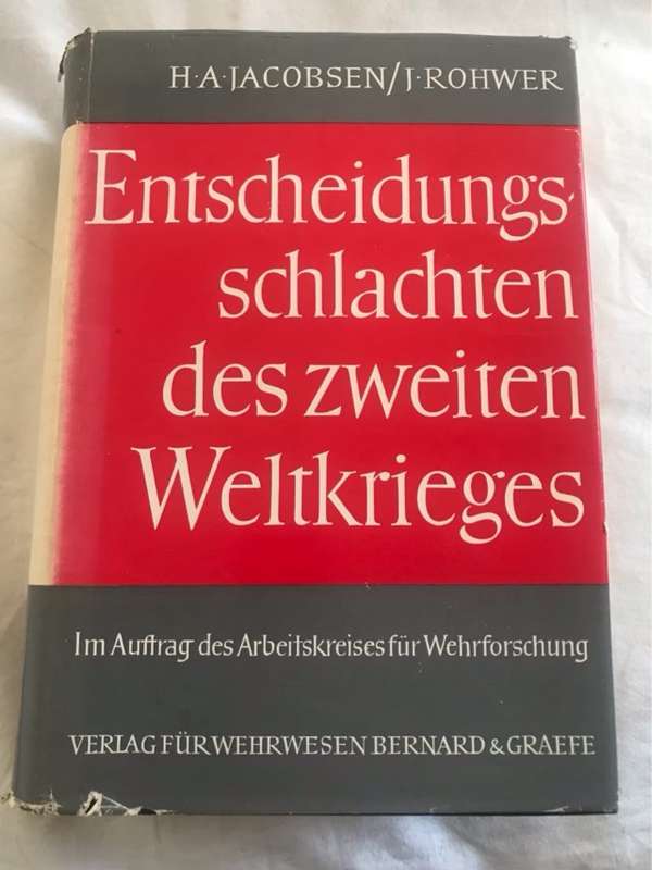 Entscheidungsschlachten des Zweiten Weltkrieges - Dr.Hans-Adolf Jacobsen und Dr.Jurgen Rohwer