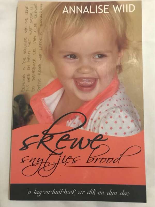 Skewe snytjies brood, 'n lag-en-huil-boek vir dik en dun dae - Annalise Wiid