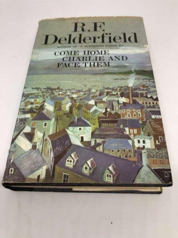 Come Home Charlie and Face Them - R.F.Delderfield