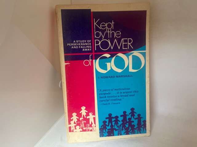 Kept By The Power Of God - I.H.Marshall
