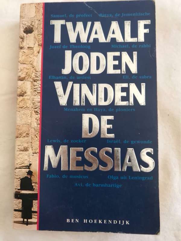 Twaalf Joden Vinden De Messias - Ben Hoekendijk